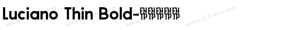 Luciano Thin Bold字体转换